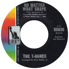 Load image into Gallery viewer, The T-Bones : No Matter What Shape (Your Stomach's In) (7", Single, Styrene, Mon)