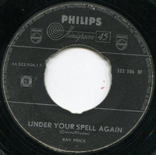Load image into Gallery viewer, Ray Price : Under Your Spell Again (7")