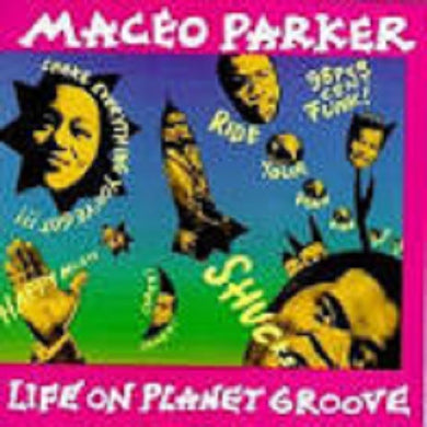 Maceo Parker : Life On Planet Groove (CD, Album, Club)