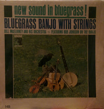 Load image into Gallery viewer, Bill McElhiney And His Orchestra : New Sound In Bluegrass! Bluegrass Banjo With Strings (LP, Mono)