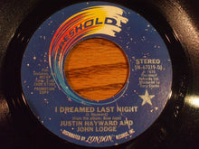 Load image into Gallery viewer, Justin Hayward &amp; John Lodge : I Dreamed Last Night (7", S/Sided, Promo)