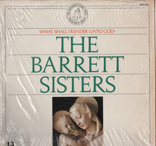 Load image into Gallery viewer, The Barrett Sisters : What Shall I Render (Unto God) (LP, Album)