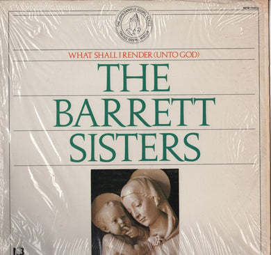 The Barrett Sisters : What Shall I Render (Unto God) (LP, Album)