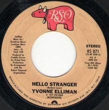 Load image into Gallery viewer, Yvonne Elliman : Hello Stranger / She&#39;ll Be The Home (7&quot;, Single)