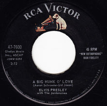 Load image into Gallery viewer, Elvis Presley With The Jordanaires : A Big Hunk O' Love / My Wish Came True (7", Ind)