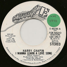 Load image into Gallery viewer, Harry Chapin : I Wanna Learn A Love Song (7", Single, Mono, Promo)