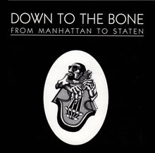 Load image into Gallery viewer, Down To The Bone : From Manhattan To Staten (CD, Album)
