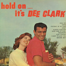 Load image into Gallery viewer, Dee Clark : Hold On....It's Dee Clark (LP, Album, Mono, M/Print, RP)