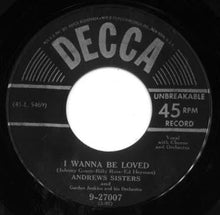Load image into Gallery viewer, The Andrews Sisters With Gordon Jenkins And His Orchestra : I Wanna Be Loved / I've Just Got To Get Out Of The Habit (7", Single)