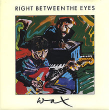 Load image into Gallery viewer, Wax (6) : Right Between The Eyes (7", Single)