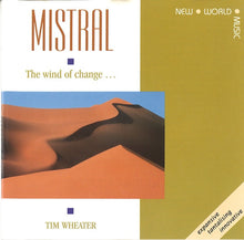 Load image into Gallery viewer, Tim Wheater : Mistral - The Wind Of Change... (CD, Album)