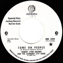Load image into Gallery viewer, Robert Lynn Brown And The Elephant City Band : Come On People / Oh California (7&quot;, Single, Promo)