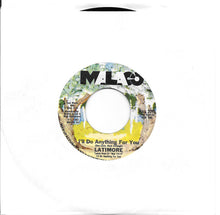 Load image into Gallery viewer, Latimore (2) : I&#39;ll Do Anything For You (7&quot;, Single)