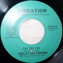 Load image into Gallery viewer, Shirley &amp; Company : Cry Cry Cry (7")