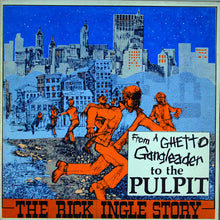 Load image into Gallery viewer, Rick Ingle : From A Ghetto Gangleader To The Pulpit: The Rick Ingle Story (LP)