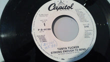 Load image into Gallery viewer, Tanya Tucker : Strong Enough To Bend (7", Promo, Styrene)