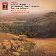 Load image into Gallery viewer, Sir Edward Elgar, Vernon Handley, The London Philharmonic Orchestra : Enigma Variations / Introduction &amp; Allegro For Strings / Serenade For Strings (LP)