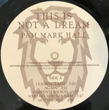 Load image into Gallery viewer, Pam Mark Hall : This Is Not A Dream (LP, Album)