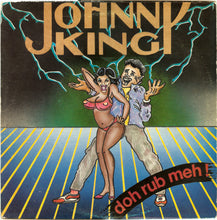 Load image into Gallery viewer, Johnny King (4) : Doh Rub Meh! (12&quot;)