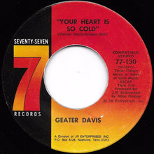 Load image into Gallery viewer, Geater Davis : Your Heart Is So Cold / You Made Your Bed Hard (7&quot;)