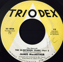 Load image into Gallery viewer, James MacArthur : (The Story Of) The In-Between Years (7", Single)