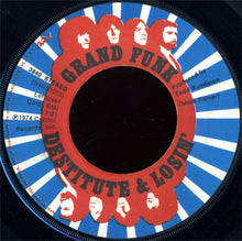 Load image into Gallery viewer, Grand Funk Railroad : The Loco-Motion / Destitute &amp; Losin' (7", Single, Win)