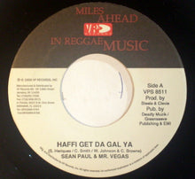 Load image into Gallery viewer, Sean Paul &amp; Mr. Vegas : Haffi Get Da Gal Yah / Street Sweeper (7", Single)