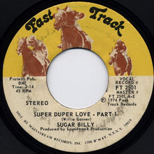 Load image into Gallery viewer, Sugar Billy Garner : Super Duper Love (7&quot;, Single, Styrene)