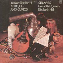 Load image into Gallery viewer, Strawbs : Just a collection of ANTIQUES AND CURIOS. Live at the Queen Elizabeth Hall (LP, Album, RE)