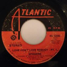 Load image into Gallery viewer, Spinners : Love Don&#39;t Love Nobody (7&quot;, Single, Pla)
