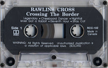 Load image into Gallery viewer, Rawlins Cross : Crossing The Border (Cass, Album, Dol)
