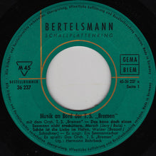 Load image into Gallery viewer, Das Orchester Der T.S. &quot;Bremen&quot; : Musik An Bord Der Bremen (7&quot;, Mono)