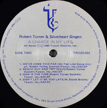 Load image into Gallery viewer, Robert Turner (7) And The Silver Heart Gospel Singers : A Change In My Life (LP)