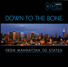 Load image into Gallery viewer, Down To The Bone : From Manhattan To Staten (CD, Album)