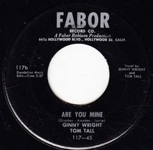 Load image into Gallery viewer, Ginny Wright And Tom Tall (2) : I've Got Somebody New / Are You Mine (7")