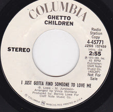 Load image into Gallery viewer, Ghetto Children (2) : I Just Gotta Find Someone To Love Me (7&quot;, Promo)
