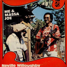 Load image into Gallery viewer, Neville Willoughby : Me And Massa Joe (LP, Album)