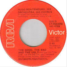 Load image into Gallery viewer, Hugo Montenegro, His Orchestra And Chorus / Hugo Montenegro And His Orchestra : The Good, The Bad And The Ugly / For A Few Dollars More (7", Single, RE, Ind)