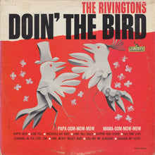 Load image into Gallery viewer, The Rivingtons : Doin&#39; The Bird (LP, Album, Mono)