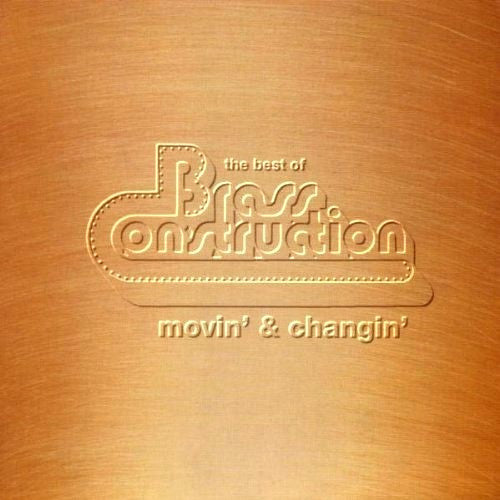 Brass Construction : The Best Of Brass Construction - Movin' & Changin' (CD, Comp)