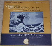 Load image into Gallery viewer, Claude Debussy, Maurice Ravel, Sir John Barbirolli, Hallé Orchestra : La Mer · Daphnis Et Chloé, Suite No. 2 / La Valse (LP)