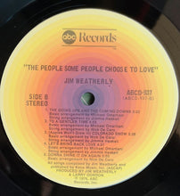Load image into Gallery viewer, Jim Weatherly : The People Some People Choose To Love (LP, Album)