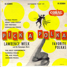 Load image into Gallery viewer, Lawrence Welk And His Champagne Music : Pick A Polka (Favorite Polkas) (2x7&quot;, Album, EP)