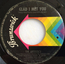 Load image into Gallery viewer, The Artistics : Girl I Need You / Glad I Met You (7&quot;, Single)