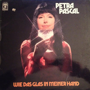 Petra Pascal : Wie Das Glas In Meiner Hand (LP, Album)