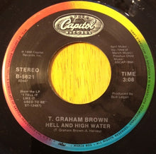 Load image into Gallery viewer, T. Graham Brown : Hell And High Water (7")