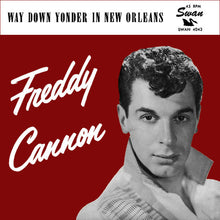 Load image into Gallery viewer, Freddy Cannon : Way Down Yonder In New Orleans / Fractured (7", Single)