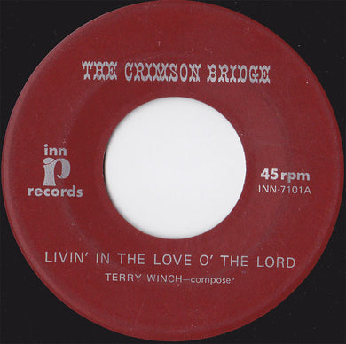 The Crimson Bridge : Livin' In The Love O' The Lord / Now Is The Time (7