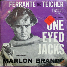 Load image into Gallery viewer, Ferrante &amp; Teicher : (Love Theme From) One Eyed Jacks / (Tara's Theme From) Gone With The Wind (7")