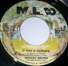 Load image into Gallery viewer, Shirley Brown With Bobby Womack : Ain&#39;t Nothing Like The Loving We Got / If This Is Goodbye (7&quot;)